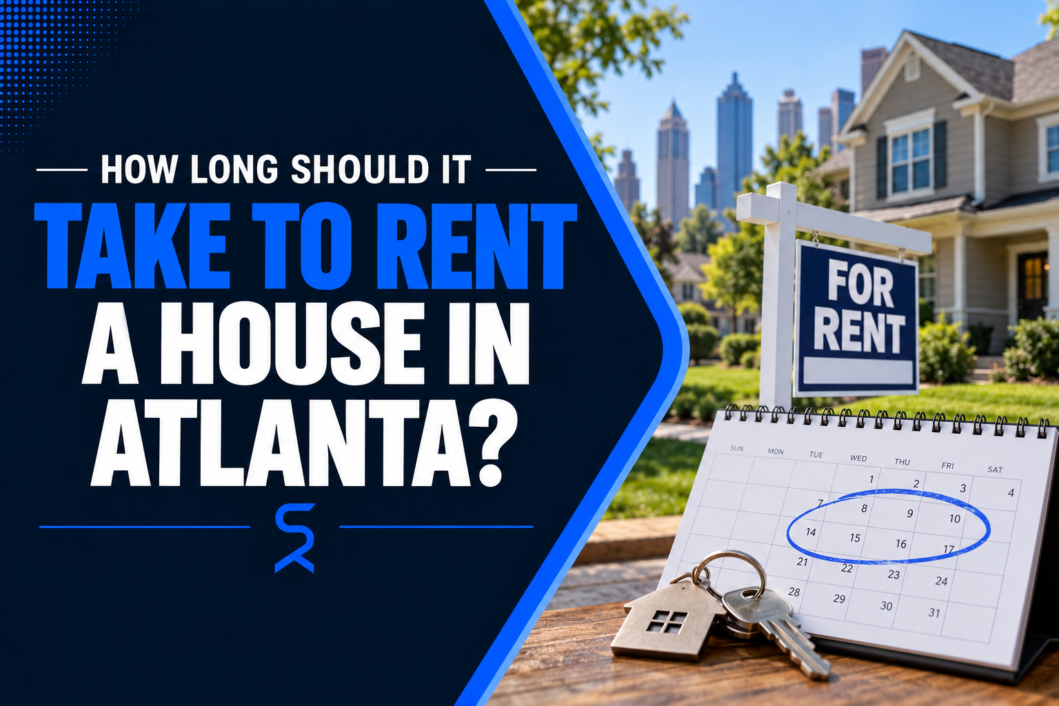 How Long Should It Take to Rent a House in Atlanta?